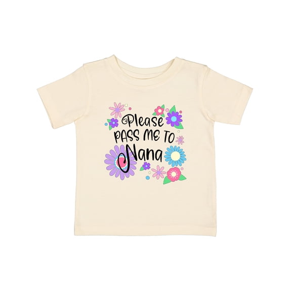 Inktastic Please Pass Me to Nana with Flowers Boys or Girls Baby T-Shirt