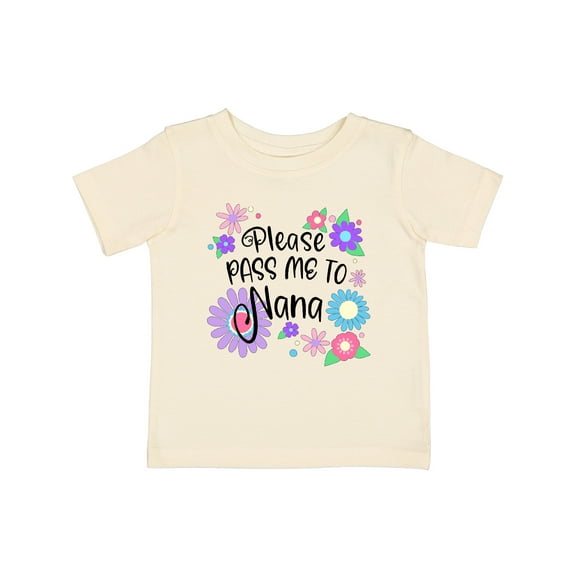 Inktastic Please Pass Me to Nana with Flowers Boys or Girls Baby T-Shirt