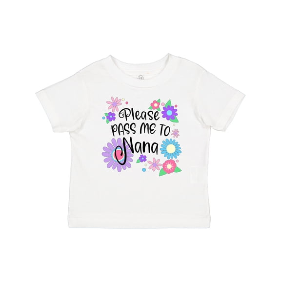 Inktastic Please Pass Me to Nana with Flowers Boys or Girls Baby T-Shirt