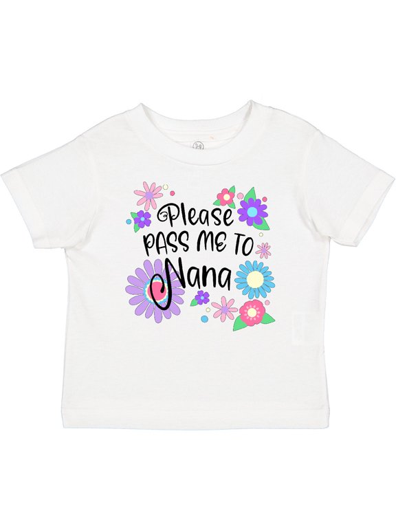 Please Pass Me to Nana with Flowers Boys or Girls Baby T-Shirt