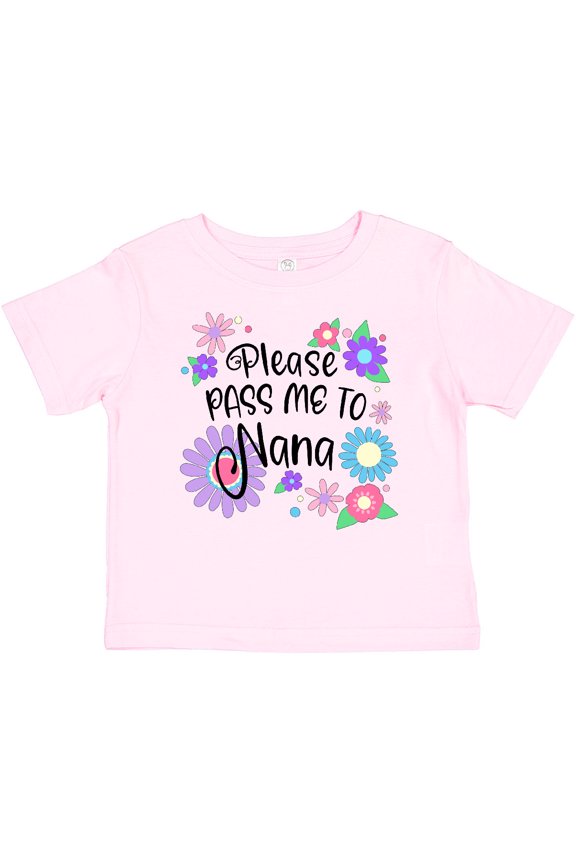 Please Pass Me to Nana with Flowers Boys or Girls Baby T-Shirt