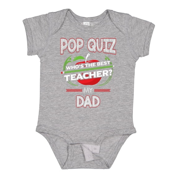 Inktastic Pop Quiz Dad Best Teacher Boys or Girls Baby Bodysuit