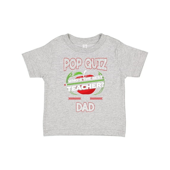 Inktastic Pop Quiz Dad Best Teacher Boys or Girls Toddler T-Shirt