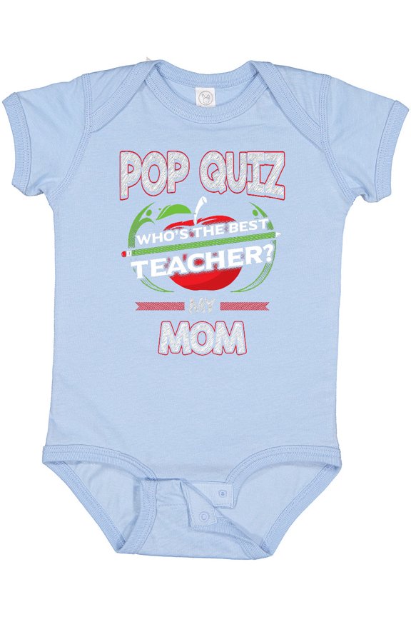 Pop Quiz Mom Best Teacher Boys or Girls Baby Bodysuit