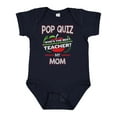 thumbnail image 1 of Inktastic Pop Quiz Mom Best Teacher Boys or Girls Baby Bodysuit, 1 of 5