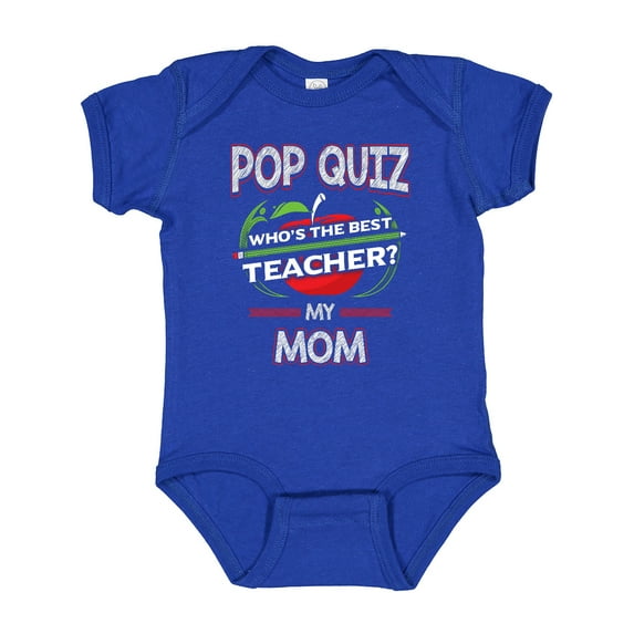 Inktastic Pop Quiz Mom Best Teacher Boys or Girls Baby Bodysuit