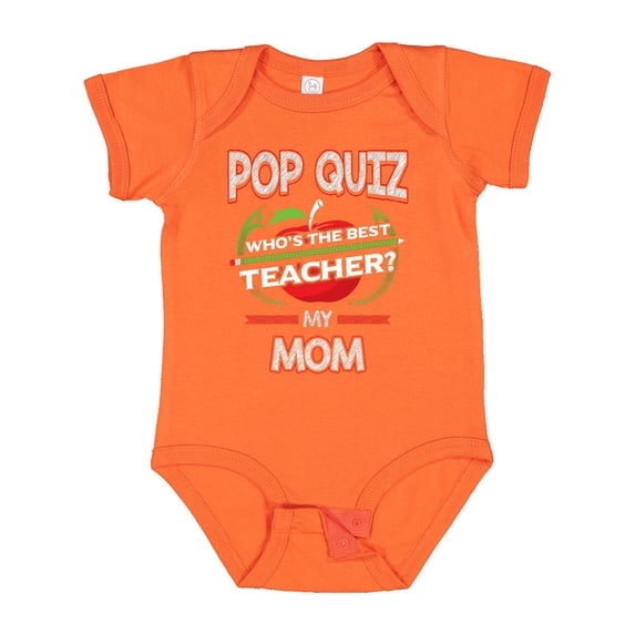 Inktastic Pop Quiz Mom Best Teacher Boys or Girls Baby Bodysuit