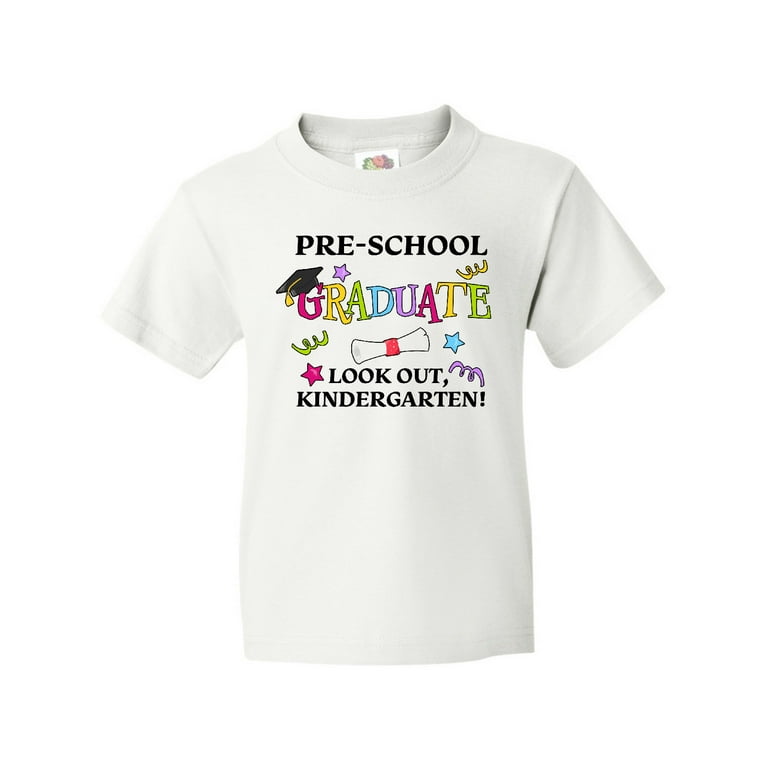 Pre-School Graduate Look Out Kindergarten T-Shirt Pre-School Graduate Look Out Kindergarten T-Shirt