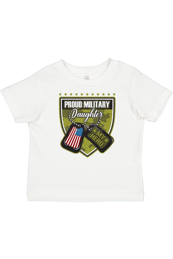 Proud Military Daughter Soldier Hero Girls Toddler T-Shirt