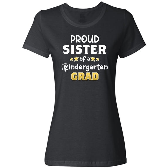 Inktastic Proud Sister of a Kindergarten Grad Women's T-Shirt