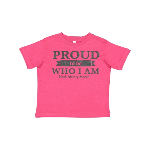 Inktastic Proud to Be Who I Am Black History Month Boys or Girls Toddler T-Shirt