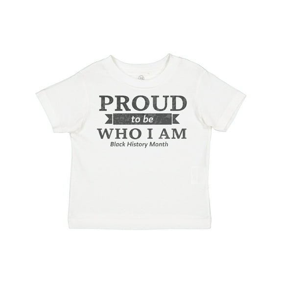 Inktastic Proud to Be Who I Am Black History Month Boys or Girls Toddler T-Shirt