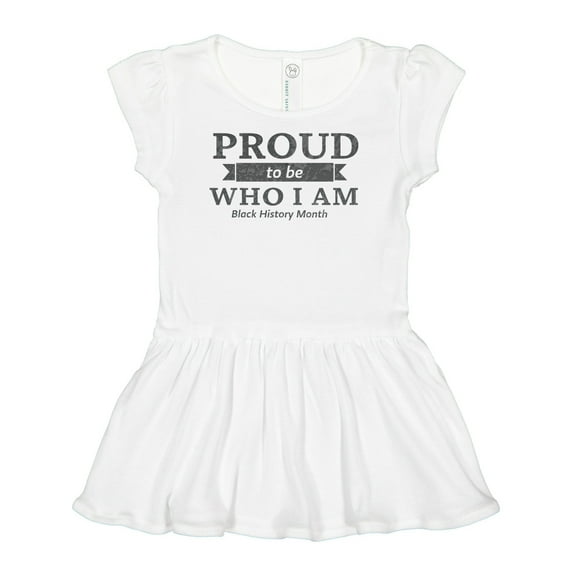 Inktastic Proud to Be Who I Am Black History Month Girls Baby Dress