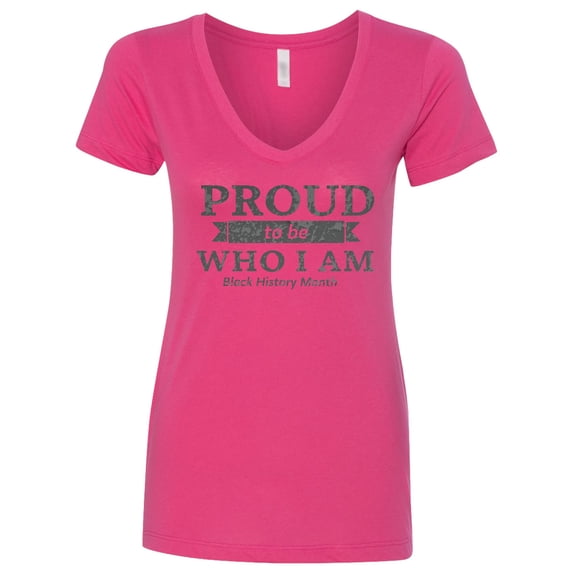 Inktastic Proud to Be Who I Am Black History Month Women's V-Neck T-Shirt