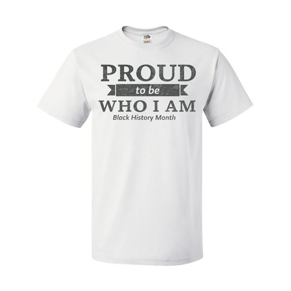 Inktastic Proud to be Who I am Black History Month T-Shirt