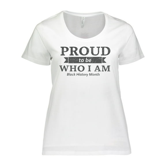 Inktastic Proud to be Who I am Black History Month Women's Plus Size T-Shirt