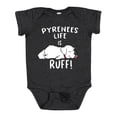 thumbnail image 1 of Inktastic Pyrenees Life is Ruff Great Pyrenees Boys or Girls Baby Bodysuit, 1 of 5