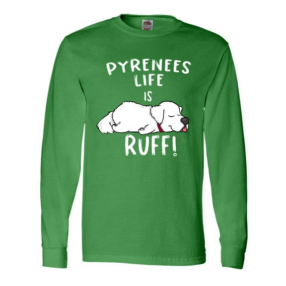 Inktastic Pyrenees Life is Ruff Great Pyrenees Long Sleeve T-Shirt