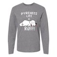 thumbnail image 1 of Inktastic Pyrenees Life is Ruff Great Pyrenees Long Sleeve T-Shirt, 1 of 5