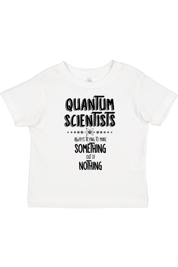 Quantum Scientists Boys or Girls Toddler T-Shirt