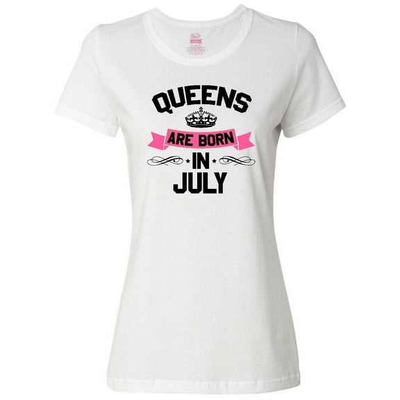 Inktastic Queens Are Born in July Women's T-Shirt