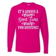 thumbnail image 1 of Inktastic Quilter Time for Quilting Long Sleeve T-Shirt, 1 of 5