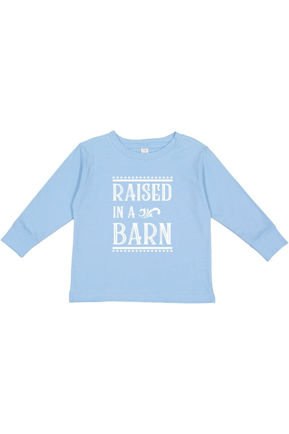 RAISED in a BARN in White Boys or Girls Long Sleeve Toddler T-Shirt