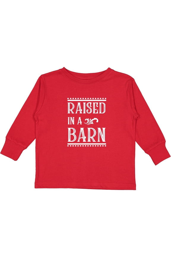RAISED in a BARN in White Boys or Girls Long Sleeve Toddler T-Shirt