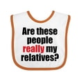 thumbnail image 1 of Inktastic Really My Relatives? Boys or Girls Baby Bib, 1 of 4