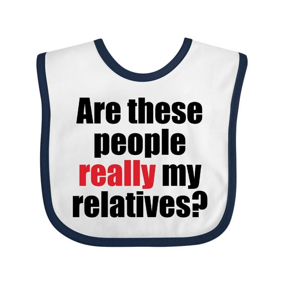 Inktastic Really My Relatives? Boys or Girls Baby Bib