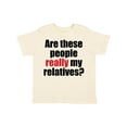 thumbnail image 1 of Inktastic Really My Relatives? Boys or Girls Toddler T-Shirt, 1 of 5
