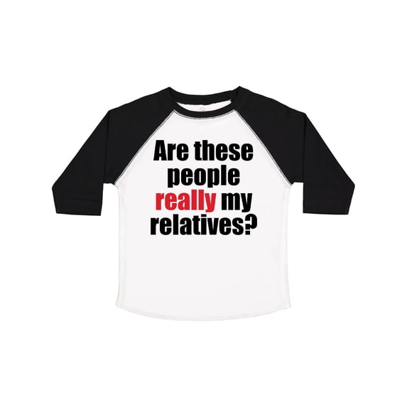 Inktastic Really My Relatives? Boys or Girls Toddler T-Shirt