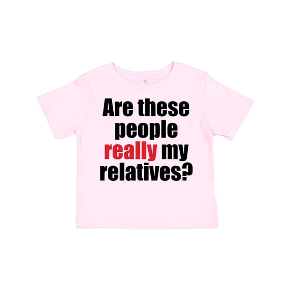 Inktastic Really My Relatives? Boys or Girls Toddler T-Shirt