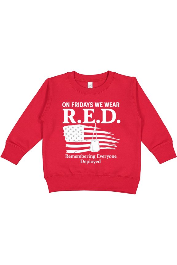 Remember Everyone Deployed Toddler Sweatshirt
