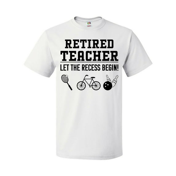 Inktastic Retired Teacher- Let the Recess Begin T-Shirt