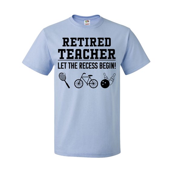 Inktastic Retired Teacher- Let the Recess Begin T-Shirt