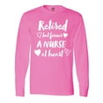 thumbnail image 1 of Inktastic Retired but Forever a Nurse at Heart Long Sleeve T-Shirt, 1 of 5