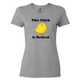 thumbnail image 1 of Inktastic Retirement This Chick is Retired Women's T-Shirt, 1 of 5