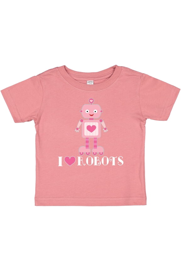 Robotics I Love Robots Girls Girls Baby T-Shirt