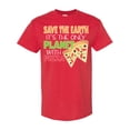 thumbnail image 1 of Inktastic Save the Earth. Its the Only Planet with Pizza. T-Shirt, 1 of 5