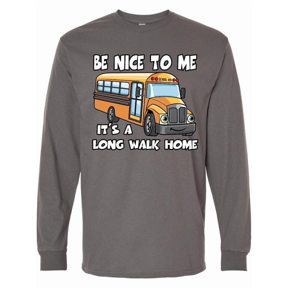 Inktastic School Bus Driver Be Nice Long Sleeve T-Shirt