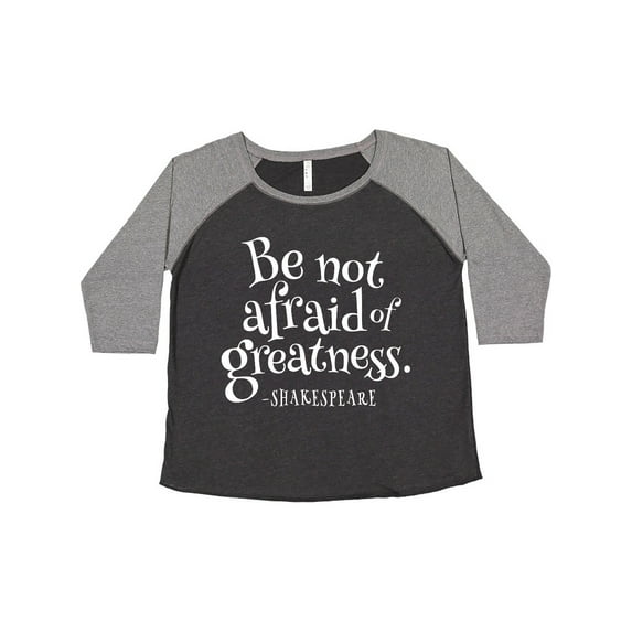 Inktastic Shakespeare be not afraid of Greatness Women's Plus Size T-Shirt