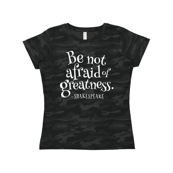 Inktastic Shakespeare be not afraid of Greatness Women's T-Shirt