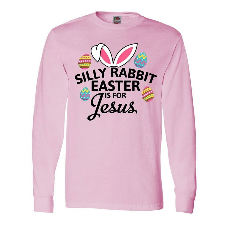 Silly Rabbit Easter Is For Jesus T Shirt Easter Egg Bunny Silly Rabbit Easter Is For Jesus T Shirt Easter Egg Bunny