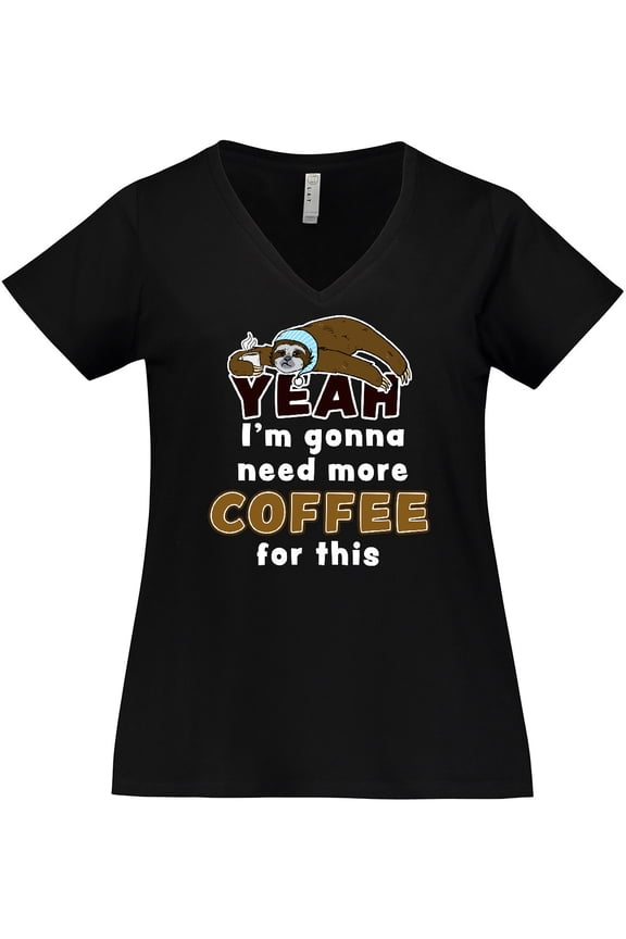 Sleepy Sloth-Yeah I'm Gonna Need More Coffee For This Women's Plus Size V-Neck T-Shirt