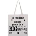 thumbnail image 1 of Inktastic So I'm Little, But I'm Gonna to be a Big Brother Tote Bag, 1 of 4