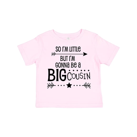 Inktastic So I'm Little, but I'm Gonna Be a Big Cousin Boys or Girls Toddler T-Shirt