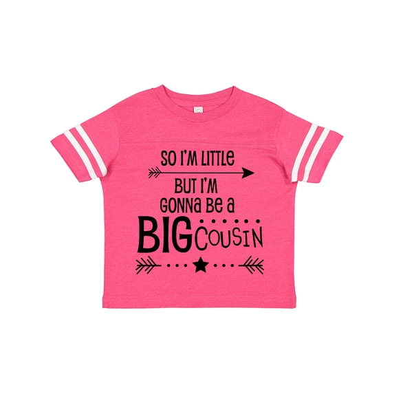 Inktastic So I'm Little, but I'm Gonna Be a Big Cousin Boys or Girls Toddler T-Shirt