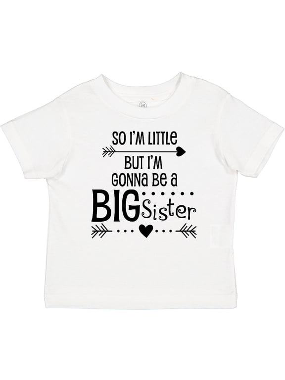 So I'm Little, but I'm Gonna Be a Big Sister Girls Baby T-Shirt