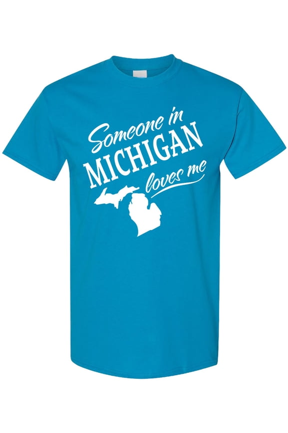 Someone in Michigan Loves Me T-Shirt